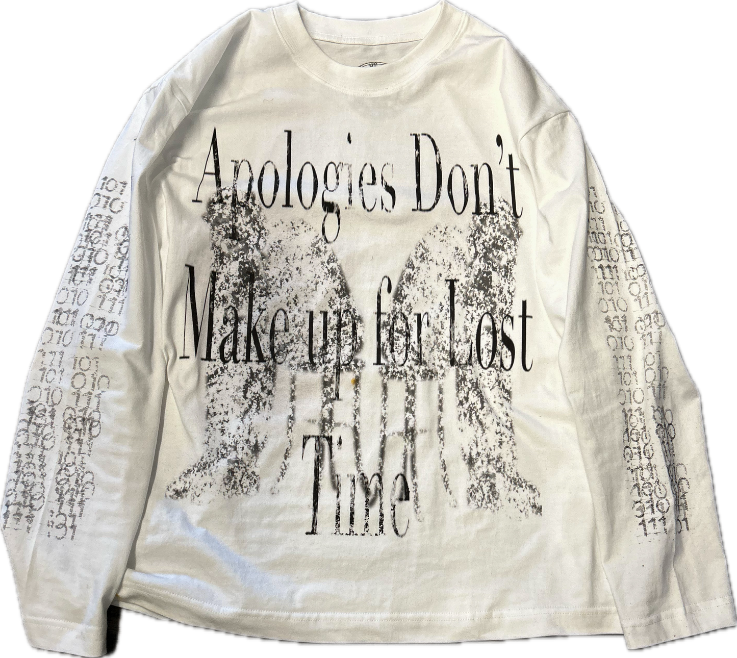 "apologies don't make up for lost time" longsleeve